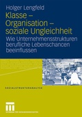 Cover: Klasse - Organisation - soziale Ungleichheit - VS Verlag f&uuml;r Sozialwissenschaften