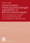 Cover: Pers&ouml;nlichkeitsf&ouml;rderung benachteiligter Jugendlicher im Berufsvorbereitungsjahr - VS Verlag f&uuml;r Sozialwissenschaften