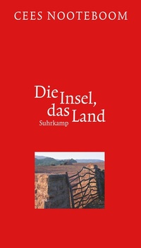 Abbildung von: Die Insel, das Land - Suhrkamp