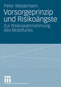 Cover: Vorsorgeprinzip und Risikoängste - VS Verlag für Sozialwissenschaften