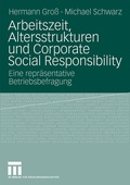 Cover: Arbeitszeit, Altersstrukturen und Corporate Social Responsibility - VS Verlag f&uuml;r Sozialwissenschaften