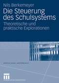 Cover: Die Steuerung des Schulsystems - VS Verlag f&uuml;r Sozialwissenschaften