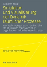 Bild vergrößern Bild: Simulation und Visualisierung der Dynamik räumlicher Prozesse - VS Verlag für Sozialwissenschaften