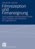 Cover: Filmrezeption und Filmaneignung - VS Verlag f&uuml;r Sozialwissenschaften