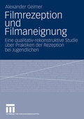 Cover: Filmrezeption und Filmaneignung - VS Verlag f&uuml;r Sozialwissenschaften