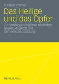 Cover: Das Heilige und das Opfer - VS Verlag f&uuml;r Sozialwissenschaften