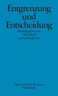 Cover: Entgrenzung und Entscheidung: Was ist neu an der Theorie reflexiver Modernisierung? - Suhrkamp