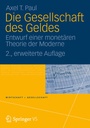 Cover: Die Gesellschaft des Geldes - VS Verlag f&uuml;r Sozialwissenschaften