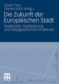 Bild: Die Zukunft der Europäischen Stadt - VS Verlag für Sozialwissenschaften