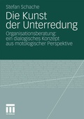 Cover: Die Kunst der Unterredung - VS Verlag f&uuml;r Sozialwissenschaften