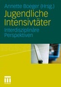 Cover: Jugendliche Intensivtäter - VS Verlag für Sozialwissenschaften