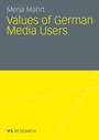 Cover: Values of German Media Users - VS Verlag für Sozialwissenschaften