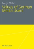 Cover: Values of German Media Users - VS Verlag f&uuml;r Sozialwissenschaften