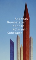 Cover: K&ouml;nnte K&ouml;ln sein - Suhrkamp