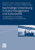 Cover: Nachhaltige Entwicklung in Kulturmanagement und Kulturpolitik - VS Verlag f&uuml;r Sozialwissenschaften