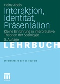 Cover: Interaktion, Identit&auml;t, Pr&auml;sentation - VS Verlag f&uuml;r Sozialwissenschaften