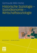 Cover: Historische Soziologie - Sozio&ouml;konomie - Wirtschaftssoziologie - VS Verlag f&uuml;r Sozialwissenschaften