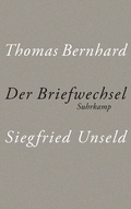 Cover: Der Briefwechsel Thomas Bernhard/Siegfried Unseld - Suhrkamp