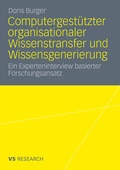 Cover: Computergest&uuml;tzter organisationaler Wissenstransfer und Wissensgenerierung - VS Verlag f&uuml;r Sozialwissenschaften