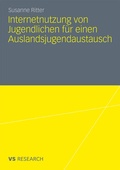 Cover: Internetnutzung von Jugendlichen f&uuml;r einen Auslandsjugendaustausch - VS Verlag f&uuml;r Sozialwissenschaften