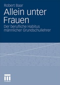 Cover: Allein unter Frauen - VS Verlag f&uuml;r Sozialwissenschaften