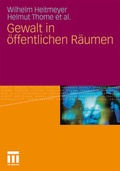 Cover: Gewalt in &ouml;ffentlichen R&auml;umen - VS Verlag f&uuml;r Sozialwissenschaften