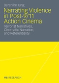 Cover: Narrating Violence in Post-9/11 Action Cinema - VS Verlag f&uuml;r Sozialwissenschaften