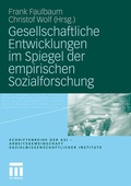 Cover: Gesellschaftliche Entwicklungen im Spiegel der empirischen Sozialforschung - VS Verlag f&uuml;r Sozialwissenschaften
