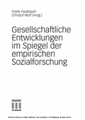 Cover: Gesellschaftliche Entwicklungen im Spiegel der empirischen Sozialforschung - VS Verlag f&uuml;r Sozialwissenschaften