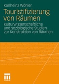 Cover: Touristifizierung von R&auml;umen - VS Verlag f&uuml;r Sozialwissenschaften