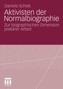 Cover: Aktivisten der Normalbiographie - VS Verlag f&uuml;r Sozialwissenschaften