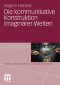 Cover: Die kommunikative Konstruktion imagin&auml;rer Welten - VS Verlag f&uuml;r Sozialwissenschaften