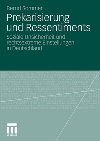 Enlarge image Cover: Prekarisierung und Ressentiments - VS Verlag für Sozialwissenschaften