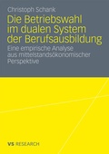 Cover: Die Betriebswahl im dualen System der Berufsausbildung - VS Verlag f&uuml;r Sozialwissenschaften