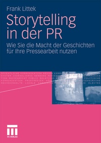 Enlarge image Cover: Storytelling in der PR - VS Verlag für Sozialwissenschaften