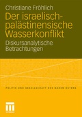 Cover: Der israelisch-pal&auml;stinensische Wasserkonflikt - VS Verlag f&uuml;r Sozialwissenschaften