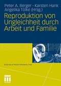 Cover: Reproduktion von Ungleichheit durch Arbeit und Familie - VS Verlag f&uuml;r Sozialwissenschaften