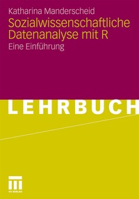 Enlarge image Cover: Sozialwissenschaftliche Datenanalyse mit R - Springer VS
