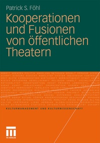 Bild: Kooperationen und Fusionen von öffentlichen Theatern - VS Verlag für Sozialwissenschaften