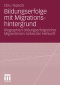 Cover: Bildungserfolge mit Migrationshintergrund - VS Verlag f&uuml;r Sozialwissenschaften