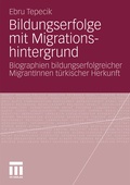 Cover: Bildungserfolge mit Migrationshintergrund - VS Verlag f&uuml;r Sozialwissenschaften