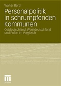 Cover: Personalpolitik in schrumpfenden Kommunen - VS Verlag f&uuml;r Sozialwissenschaften
