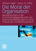 Cover: Die Moral der Organisation - VS Verlag f&uuml;r Sozialwissenschaften