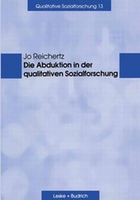 Bild vergrößern Bild: Die Abduktion in der qualitativen Sozialforschung - VS Verlag für Sozialwissenschaften