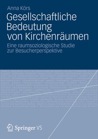 Enlarge image Cover: Gesellschaftliche Bedeutung von Kirchenräumen - VS Verlag für Sozialwissenschaften