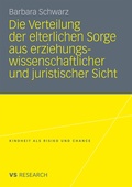 Abbildung von: Die Verteilung der elterlichen Sorge aus erziehungswissenschaftlicher und juristischer Sicht - VS Verlag für Sozialwissenschaften
