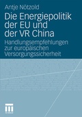Cover: Die Energiepolitik der EU und der VR China - VS Verlag f&uuml;r Sozialwissenschaften
