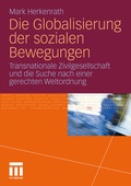 Cover: Die Globalisierung der sozialen Bewegungen - VS Verlag f&uuml;r Sozialwissenschaften