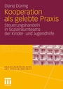 Cover: Kooperation als gelebte Praxis - VS Verlag für Sozialwissenschaften