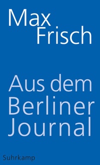 Abbildung von: Aus dem Berliner Journal - Suhrkamp